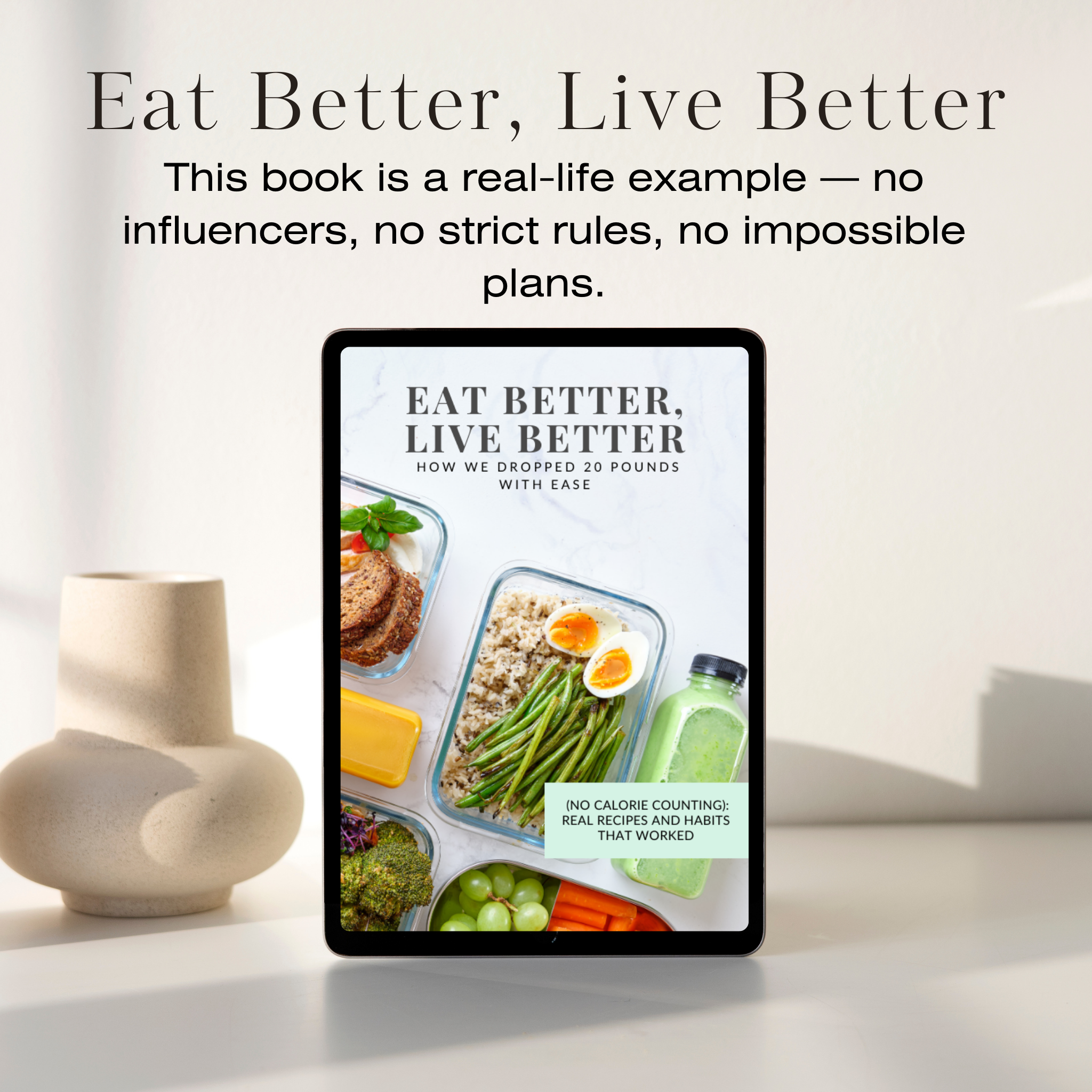 Eat Better, Live Better: Our Real-Life Story of Losing 20 Pounds Without Stress